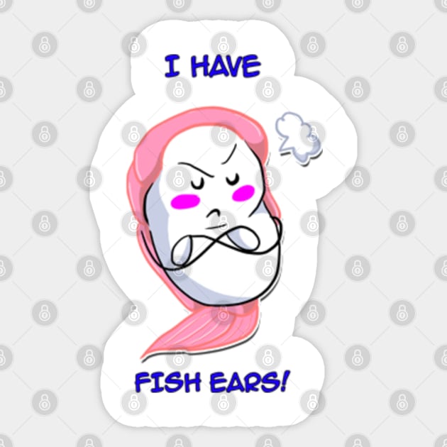 I have fish ears! Sticker by Reenave